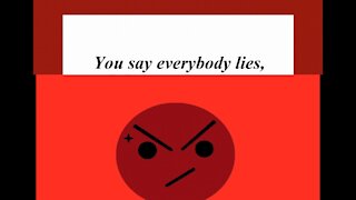 You say everybody lies, but I'm not everyone! [Quotes and Poems]