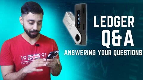 Q&A | Ledger Nano Device | Answering your Questions