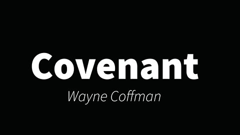 Covenant - Wayne Coffman