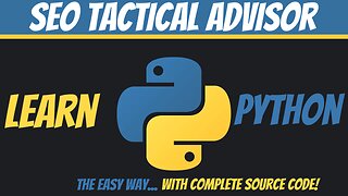 Python Beginner - SEO Tactical Advisor- learn Python The Easy Way