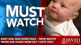 Baby Girl Was Born Deaf — Now Watch When She Hears Mom Say ‘I Love You.’