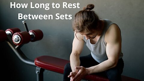How Long Should You rest between Sets and Exercises