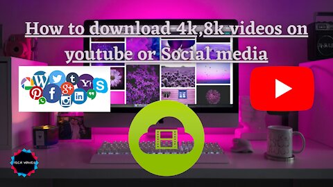 How to download 4K, 8K Videos on youtube or other Social media 2021 || 4kdownloader in Windows 10