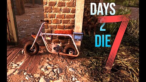 Who's Got a Minibike? This guy! | 7d2d Alpha 21 Exp | Episode 10