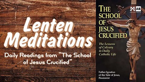 The School of Jesus Crucified - Day 22 - Jesus Condemned to the Death of the Cross