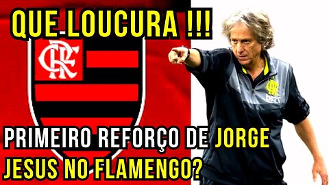 VIU ESSA?! TORCIDA ENLOUQUECE NA WEB! PRIMEIRO REFORÇO DE JORGE JESUS NO FLAMENGO?