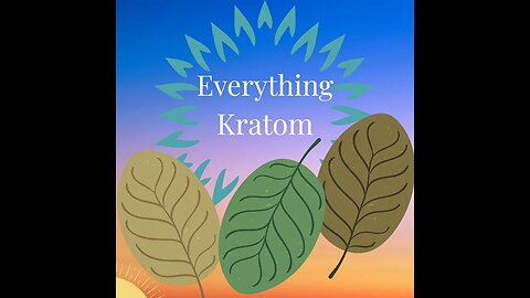 S8 E19 - One Potential Negative Aspect of Kratom I Haven’t Heard Much About