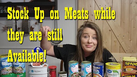 Stock Up on Meats While you Still Can ~ Canned Meat Haul