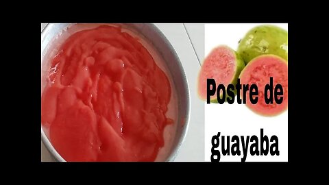 POSTRE DE GUAYABA/GUAVA DESSERT/