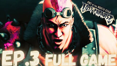 FIST OF THE NORTH STAR: LOST PARADISE Gameplay Walkthrough EP.3 Chapter 3 FULL GAME