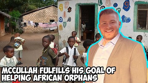 Stephen McCullah Fulfills His Goal of Helping African Orphans