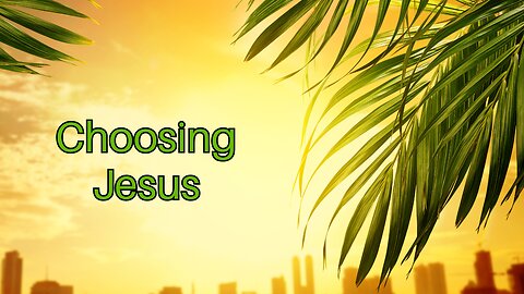 Choosing Jesus