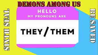 Demons among us and Transgenderism