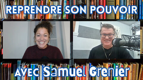Ep.2: Samuel Grenier - Reprendre son pouvoir