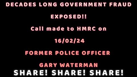 DECADES LONG GOVERNMENT FRAUD EXPOSED!! PHONE CALL TO HMRC! SHARE! SHARE! SHARE!