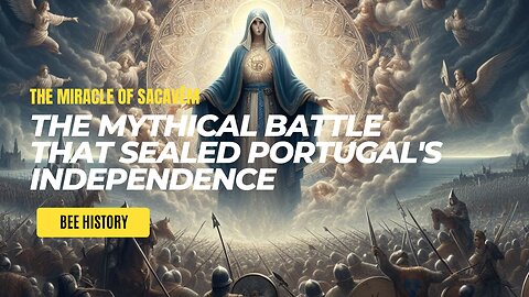The Miracle of Sacavém: The Mythical Battle that Sealed Portugal's Independence