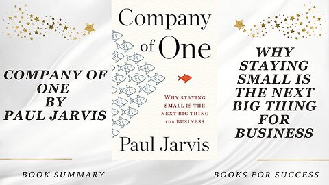 ‘Company of One’ by Paul Jarvis. Why Staying Small is the Next Big Thing for Business | Book Summary