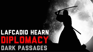 Lafcadio Hearn: 'Diplomacy' narrated by Wakizashi's Teahouse