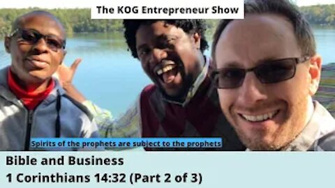 1 Cor 14:32 - KOG Entr Show w/Robert Okechukwu & Prince Okoli (2 of 3) -Bible and Business - Ep. 26B