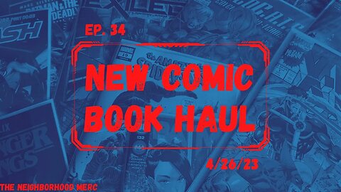 Ep. 34 New Comic Haul 4/26/23… I’m dropping a book. TONS more to pick up! #ncbd #comics #comichaul