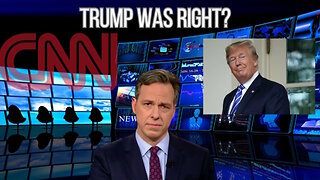 CNN's Unexpected Admission - Trump Was Right