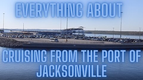 Everything About Cruising from the Port of Jacksonville!