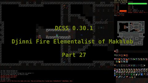 Dungeon Crawl Stone Soup 0.30.1 - Djinni Fire Elementalist of Makhleb - Part 27