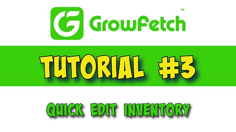 GrowFetch Vendor tutorial #3. Quick Edit inventory.