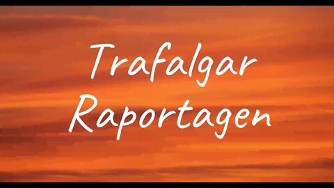Raportagen - Trafalgar (Lyrics)