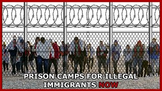 Illegal Immigrants Belong In PRISON CAMPS, NOT HOTELS!