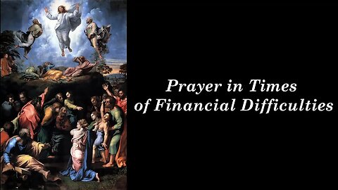 Catholic Prayer in Times of Financial Difficulties
