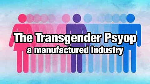 TRANSGENDER PSYOP: MANUFACTURED INDUSTRY, BIG MONEY & FAILED ETHICS W/ DR. RICHARD AMERLING