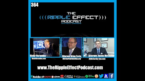 The Ripple Effect Podcast #364 (Attorney Brian Festa & Attorney Justin McCarthy | Mandates & Masks)