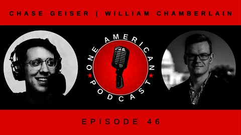 Will Chamberlain | Afghanistan, Human Events, Big Tech & Cancel Culture | OAP #46