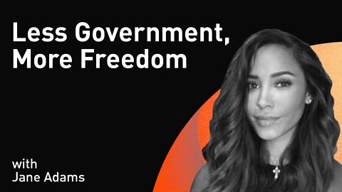 Less Government, More Freedom with Jane Adams (WiM222)