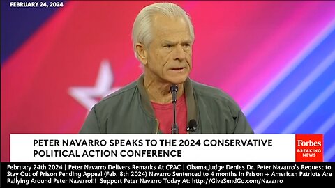 Peter Navarro | "Now I'm Going to Get Really Serious. The Most Serious 6 Minutes You Are Going To Have In This Whole Thing (CPAC). Lawfare, Partisan Politics By Weaponized Justice. They Want This President Titan (Trump) to Die Cruelly In Prison.