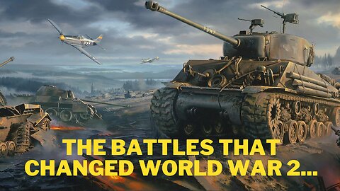 What were the 5 most important battles in World War 2?