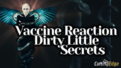 CuttingEdge: Vaccine Reaction-Dirty Little Secrets (0800hrs EST, 6/29/2021)