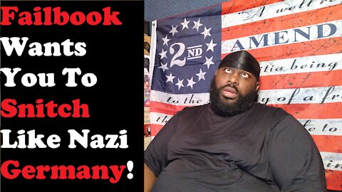 Failbook Wants You To Snitch Like Nazi Germany!