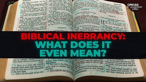 Biblical Inerrancy: What Does It Even Mean?