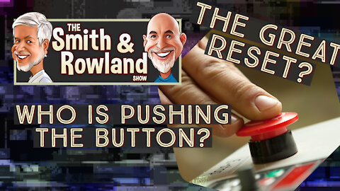 The Great Reset - Who is pushing the button?