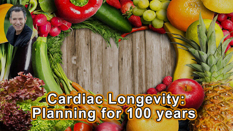 Cardiac Longevity: Planning for 100 years - Joel K. Kahn MD