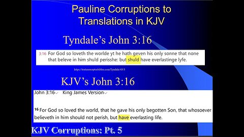 Pauline Corruption by KJV of Tyndale's John 3:16 to make belief alone sufficient to save you