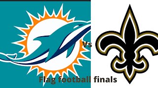 Saints vs dolphins. (Flag football finals)