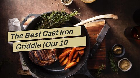 The Best Cast Iron Griddle (Our 10 Faves).