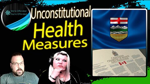Ep#308 Alberta Health Measures seen as unconstitutional | We're Offended You're Offended Podcast