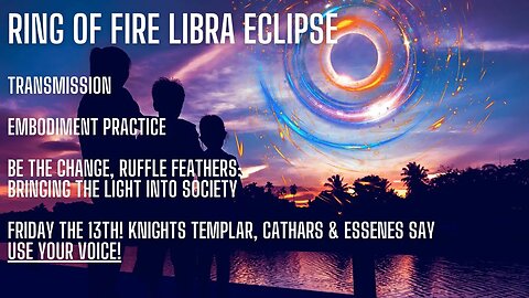 Ring of Fire Libra Eclipse Friday 13th Transmission Hopi Prophecy | Divine DNA Blueprint (re-upload)