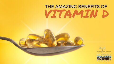 The Amazing Benefits of Vitamin D