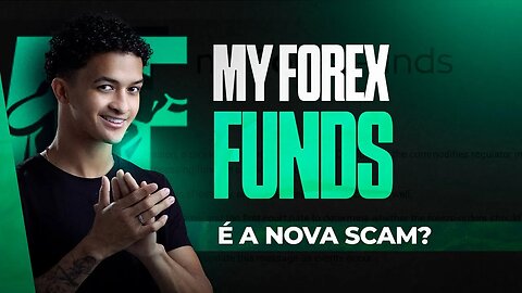 MY FOREX FUNDS é SCAM? precisamos falar sobre essa Mesa Proprietária