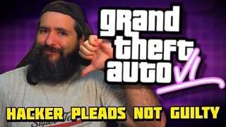 Accused Grand Theft Auto 6 Hacker Pleads Not Guilty...